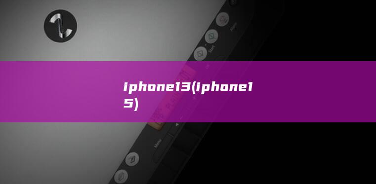 iphone13 (iphone15)